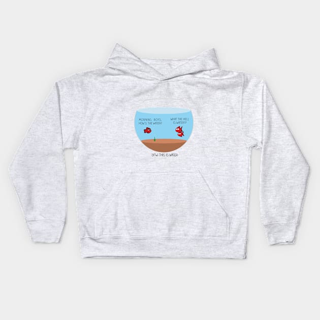 this is water Kids Hoodie by FrancisMacomber